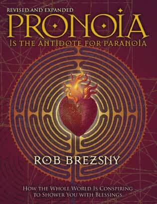 Cover of Rob Brezsny's Pronoia book. Links to Dave Berman's book club/mastermind, the Pronoia Experimentation Pod.