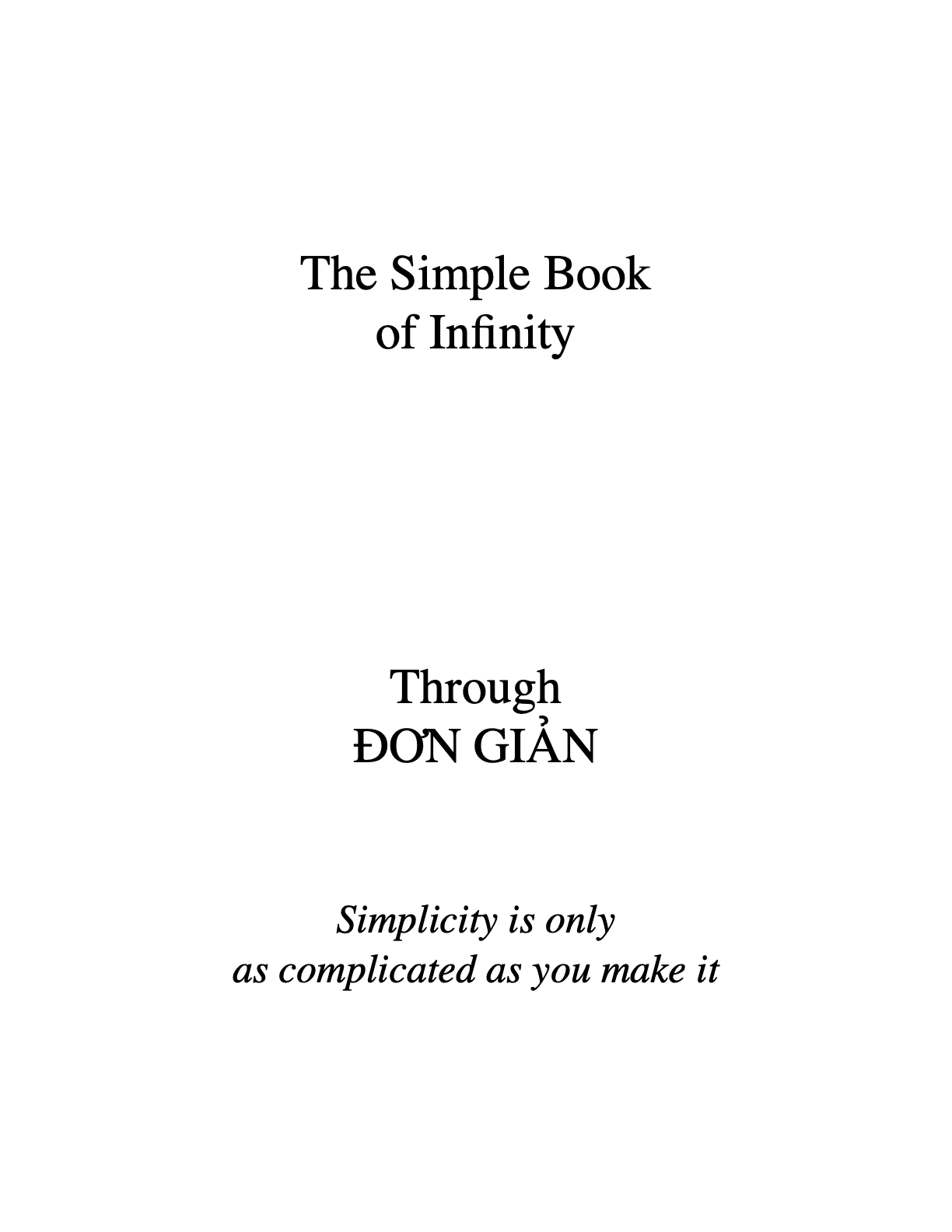 Book cover says: The Simple Book of Infinity, Through ĐƠN GIẢN, Simplicity is only as complicated as you make it