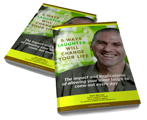 Dave laughs on the cover of the book called "5 Ways Laughter Will Change Your Life: The impact and implications of allowing your inner laugh to come out every day."